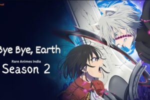 Bye Bye, Earth Season 2 Hindi Dubbed Episodes Download HD